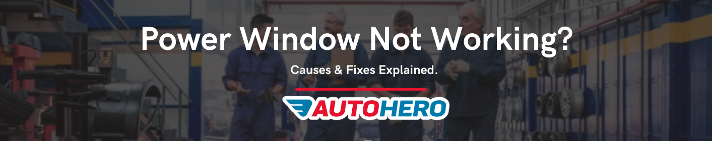 Power Window Not Working? Causes & Fixes 